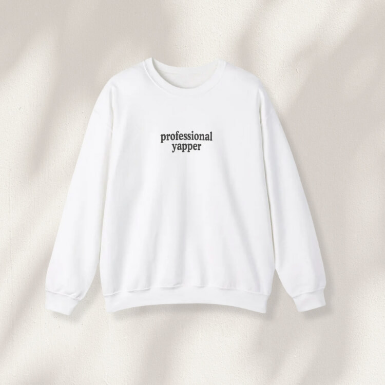 Cozy crewneck sweatshirt with 'Professional Yapper' embroidered on it